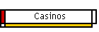 Casinos