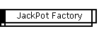 JackPot Factory