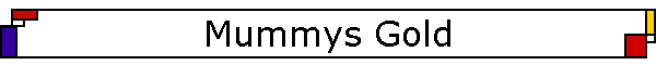 Mummys Gold