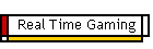 Real Time Gaming