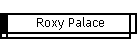 Roxy Palace